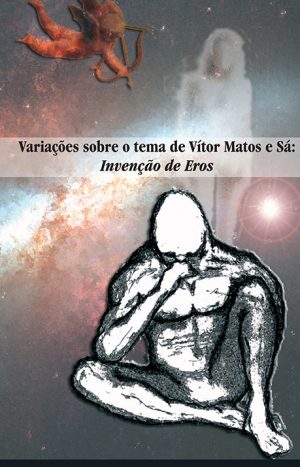 capa-Variacoes-sobre-tema-de-Vitor-Matos-e-Sa-A-Invencao-de-Eros_s.jpg