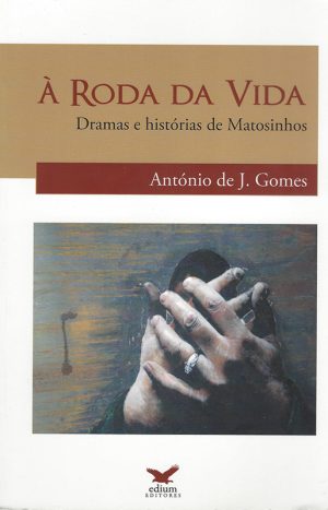 capa-A-Roda-da-Vida-Dramas-e-Historias-de-Matosinhos_s.jpg