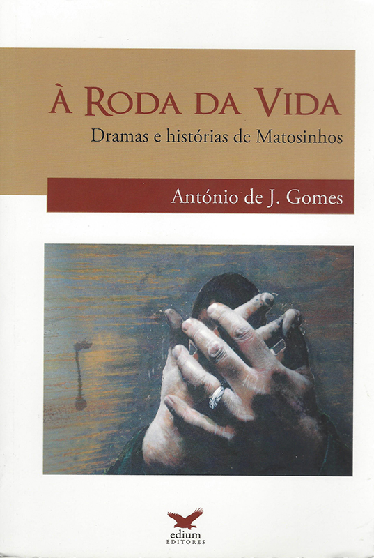 capa-A-Roda-da-Vida-Dramas-e-Historias-de-Matosinhos_s.jpg