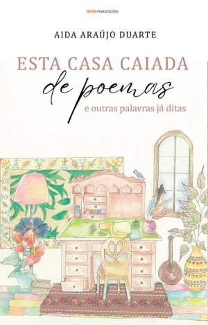 Esta casa caiada de poemas e outras palavras já ditas