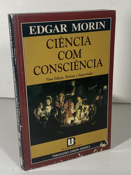 Ciência com Consciência / Edgar Morin
