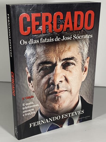 Cercado – Os dias fatais de José Sócrates / Fernando Esteves