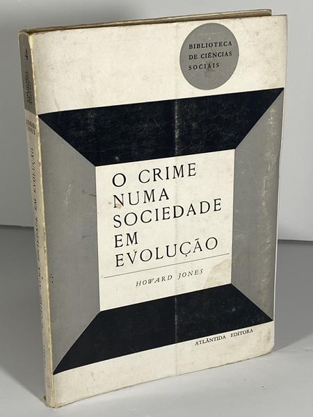 O Crime numa Sociedade em Evolução / Howard Jones